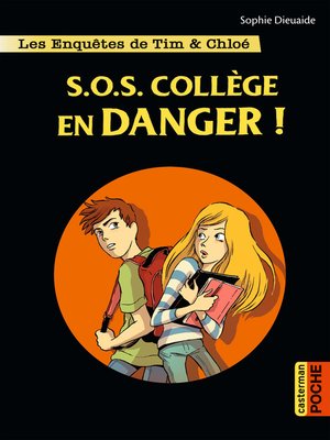 cover image of Les enquêtes de Tim et Chloé (Tome 4)--SOS Collège en danger !